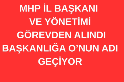MHP'DE ONUN ADI BAŞKANLIĞA GEÇİYOR